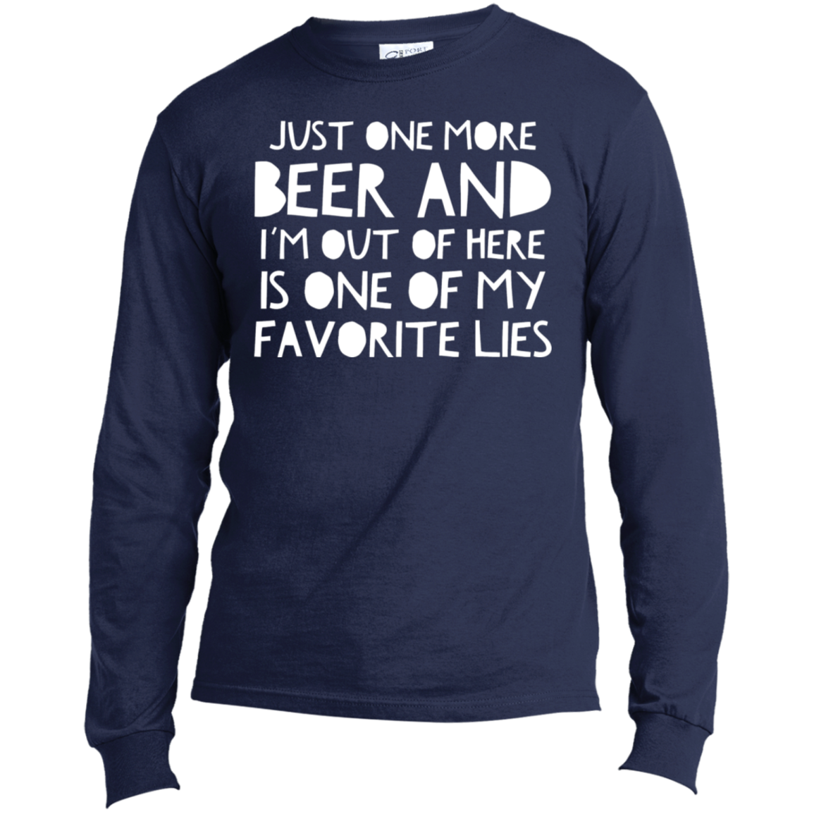 Just One More Beer | Long Sleeve Made in the US T-Shirt