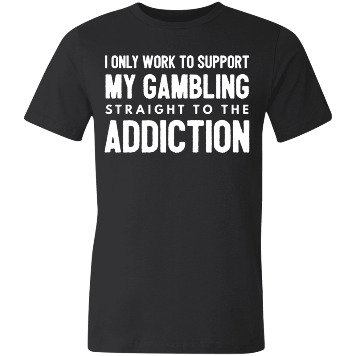 I Only Work To Support My Gambling | Unisex Jersey Short-Sleeve T-Shirt