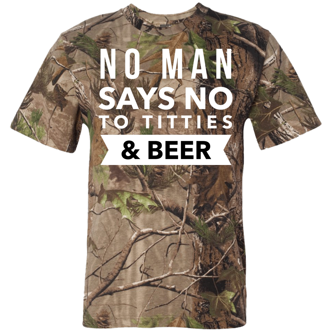 No Man Says No To Titties & Beer | Short Sleeve Camouflage T-Shirt