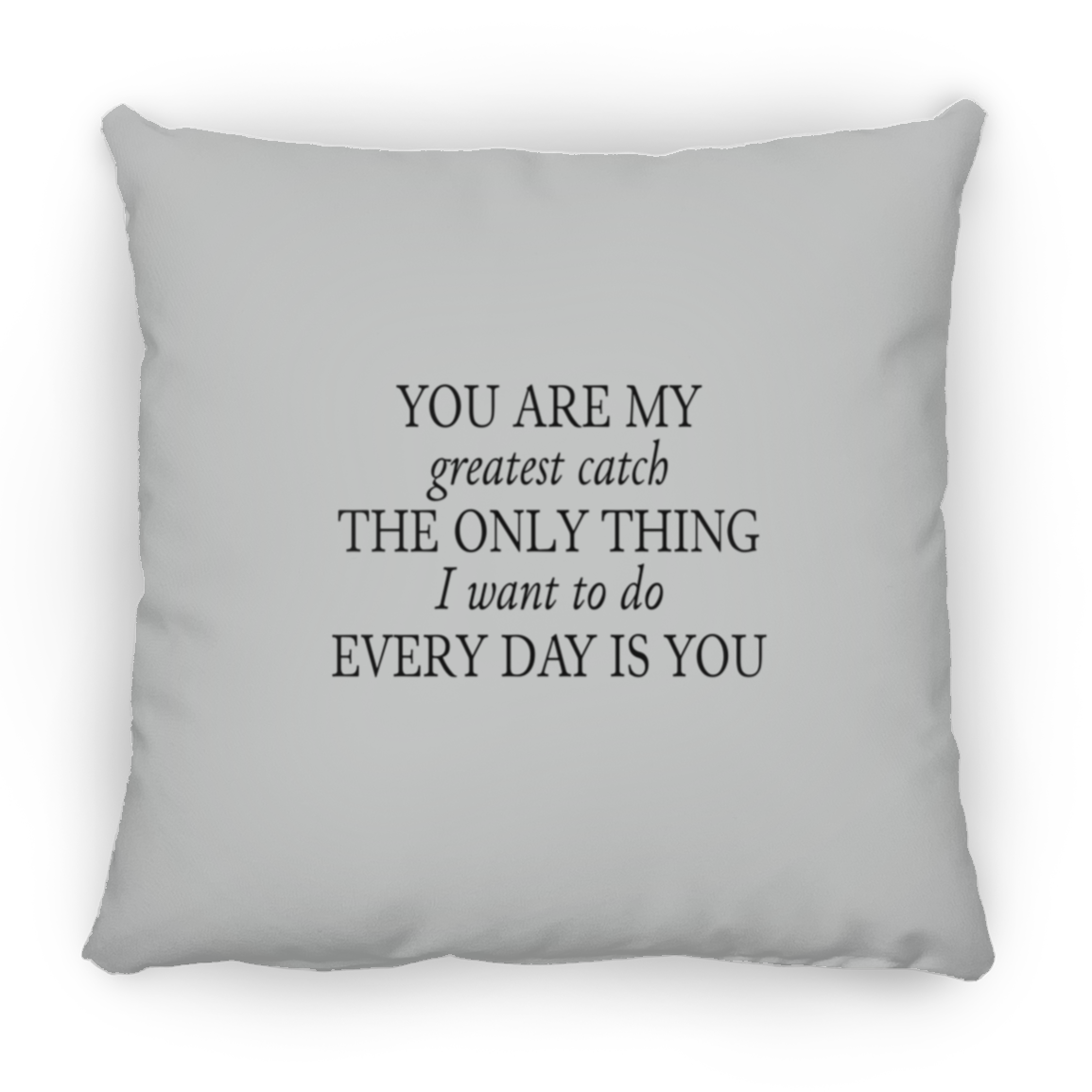 My Greatest Catch | Square Pillow