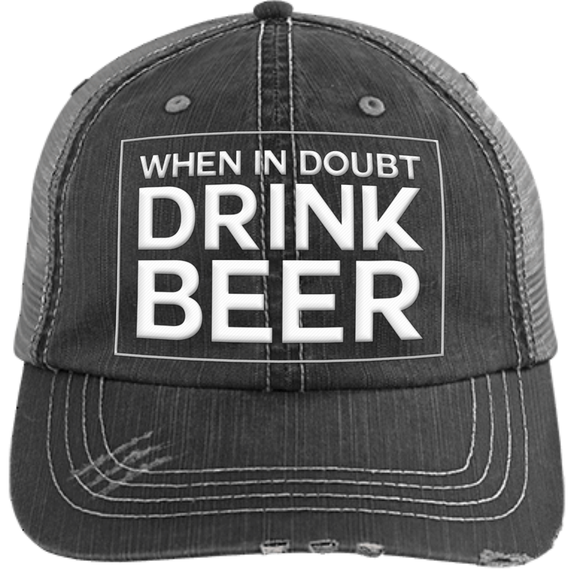 When-In-Doubt- Drink-Beer | Distressed Unstructured Trucker Cap