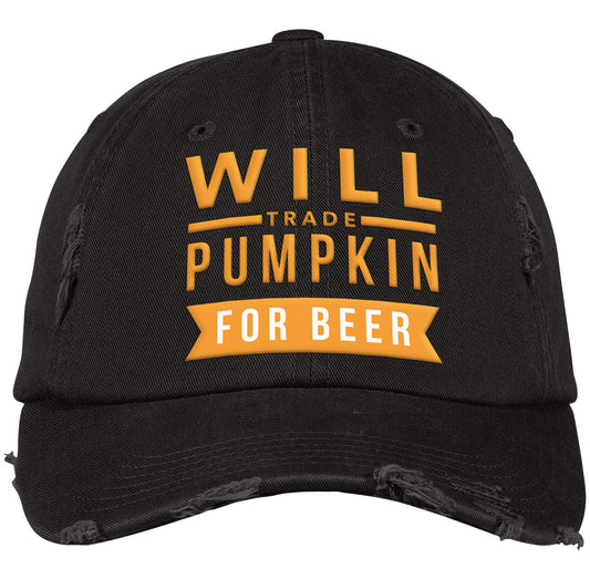 Will Trade Pumpkin For Beer | Distressed Dad Cap