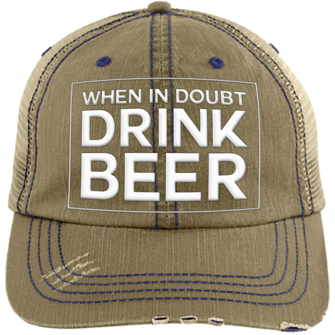 When-In-Doubt- Drink-Beer | Distressed Unstructured Trucker Cap